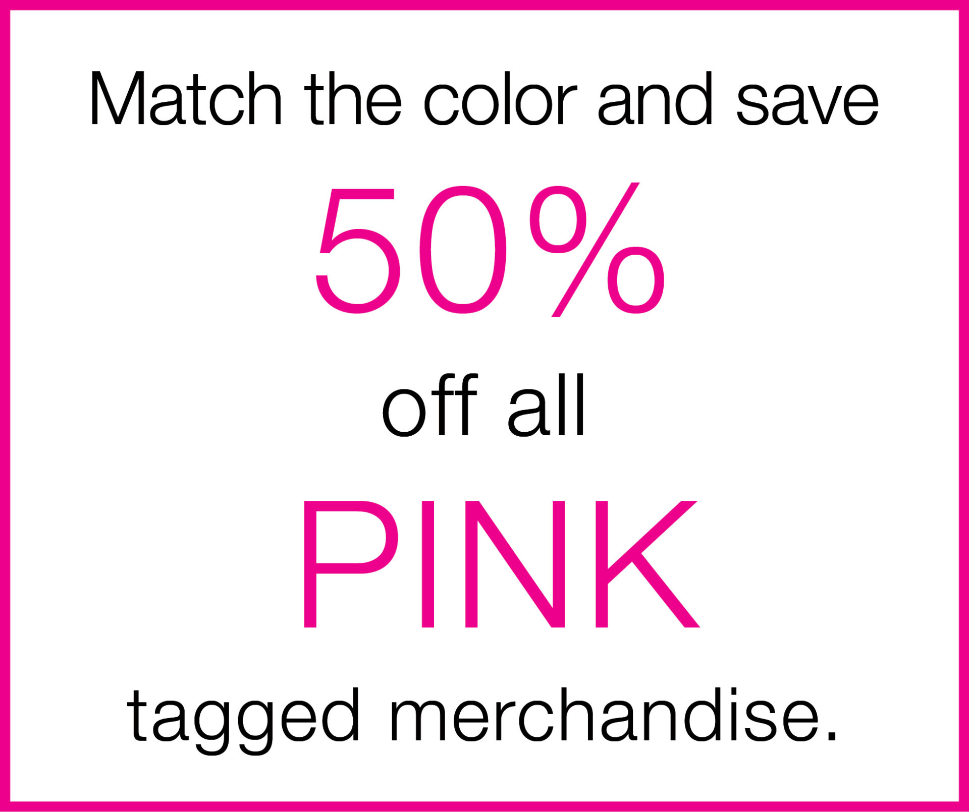 50% off all pink tags