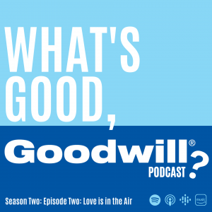 What’s Good, Goodwill S2E2 Cover What's Good, Goodwill S2E2 Cover